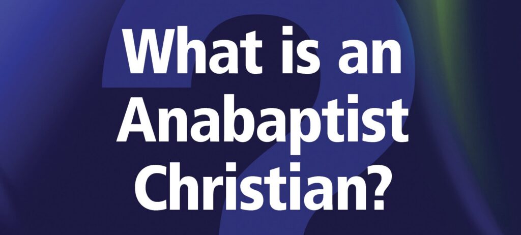 What is an Anabaptist Christian?