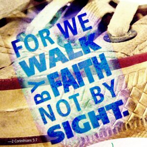 Walk by faith