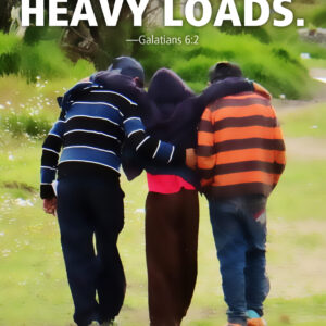 Carry one another's load